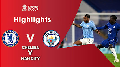 Highlights Bán Kết FA Cup 2020/2021: Chelsea - Man City