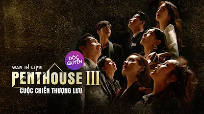Penthouse Cuộc Chiến Thượng Lưu 3 - Penthouse: War In Life 3 - 04 - Joo Dong Min - Lee Ji Ah - Kim So Yeon - Eugene - Uhm Ki Joon - Park Eun Seok - Kim Young Dae