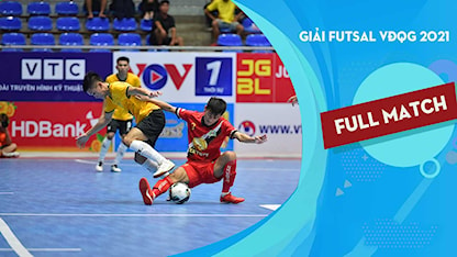 Fullmatch Zetbit Sài Gòn FC - HGK Đăk Lăk (Lượt đi Futsal VĐQG 2021)