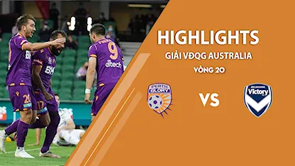 Highlights Perth Glory vs Melbourne Victory   (vòng 20 giải A - League 2020/21)