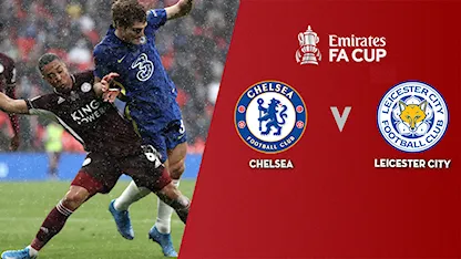 Full Match Chung Kết FA Cup 2020/2021: Chelsea - Leicester City