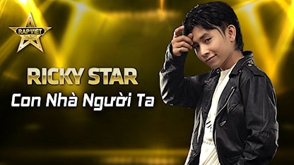 [Rap Việt Concert] Con Nhà Người Ta - Ricky Star