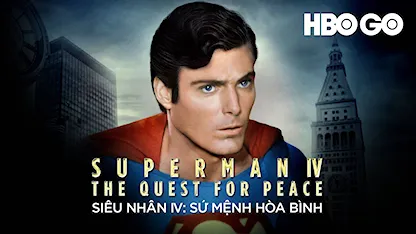 Siêu Nhân Phần 4: Sứ Mệnh Hòa Bình - 02 - Sidney J. Furie - Christopher Reeve - Gene Hackman - Jackie Cooper