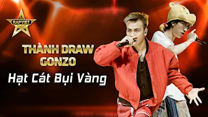 [Rap Việt Concert] Hạt Cát Bụi Vàng - Thành Draw vs Gonzo