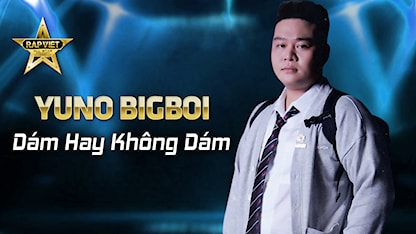 [Rap Việt Concert] Dám Hay Không Dám - Yuno Bigboi