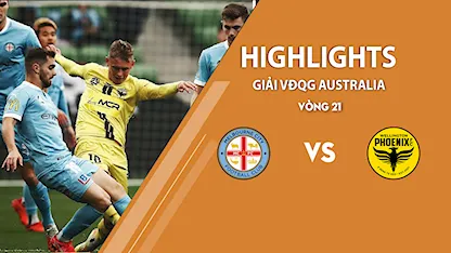 Highlights Melbourne City vs Wellington (vòng 21 giải A - League 2020/21)