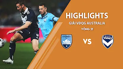 Highlights Sydney FC vs Melbourne Victory (vòng 21 giải A - League 2020/21)