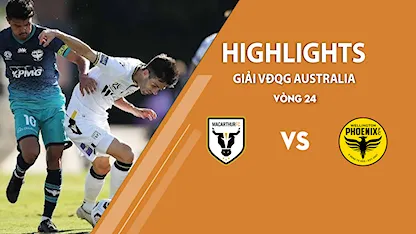 Highlights Macarthur FC vs Wellington (vòng 24 giải A - League 2020/21)