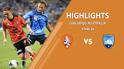 Highlights Brisbane Roar vs Sydney FC (vòng 24 giải A - League 2020/21)