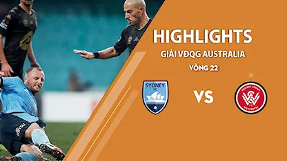 Highlights Sydney FC vs Western Sydney Wanderers (vòng 22 giải A - League 2020/21)