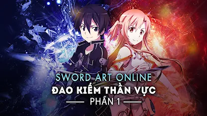 Đao Kiếm Thần Vực - Phần 1 - Sword Art Online - 25 - Tomohiko Itou - Yoshitsugu Matsuoka - Tomatsu Haruka