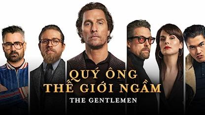 Quý Ông Thế Giới Ngầm - 24 - Guy Ritchie - Matthew McConaughey - Charlie Hunnam - Henry Golding - Hugh Grant
