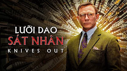 Lưỡi Dao Sát Nhân - 22 - Rian Johnson - Daniel Craig - Chris Evans - Ana de Armas - Jamie Lee Curtis - Joseph Gordon-Levitt