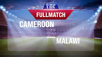 Full match Cameroon - Malawi (Vòng Loại World Cup 2022 - Khu vực châu Phi)