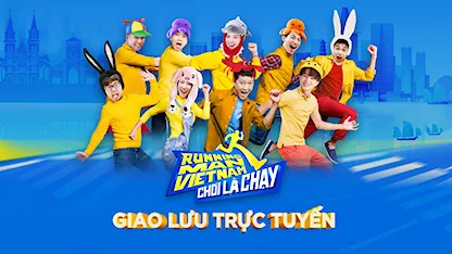 Giao Lưu Trực Tuyến Running Man Vietnam - Chơi Là Chạy