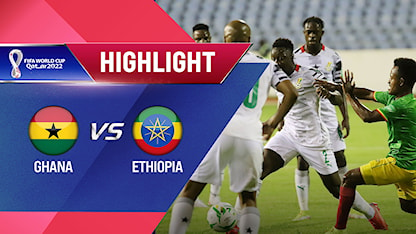 Highlights Ghana - Ethiopia (Vòng Loại World Cup 2022 - Khu vực châu Phi)