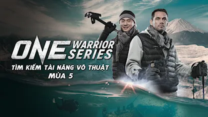 ONE Warrior: Tìm kiếm tài năng võ thuật - Mùa 5 ONE Warrior: Tìm kiếm tài năng võ thuật - Mùa 5