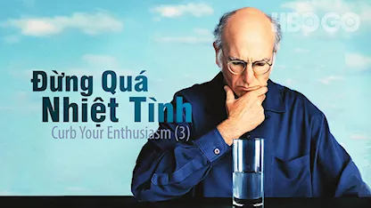 Đừng Quá Nhiệt Tình - Phần 3