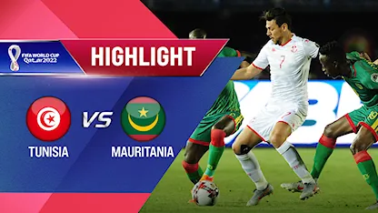 Highlights Tunisia vs Mauritania (Lượt trận 3 Vòng Loại thứ 2 World Cup 2022 - Khu vực châu Phi)
