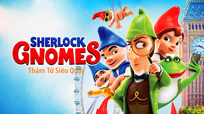 Sherlock Gnomes: Thám Tử Siêu Quậy - 23 - John Stevenson - Johnny Depp - James McAvoy - Emily Blunt - Chiwetel Ejiofor