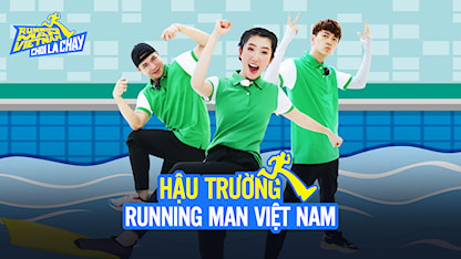 Chơi Là Chạy - Running Man Việt Nam Mùa 2 - Hậu trường RNM 2 - Tập 7