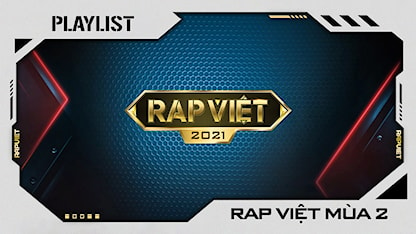 Playlist Rap Việt - Mùa 2 - 17 - Trấn Thành - Wowy - Binz - Karik - JustaTee - Touliver - Rhymastic - LK