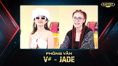 Rap Việt Mùa 2 - Phỏng Vấn V THANG - JADE