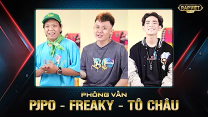 Rap Việt Mùa 2 - Phỏng Vấn PJPO - FREAKY - TÔ CHÂU