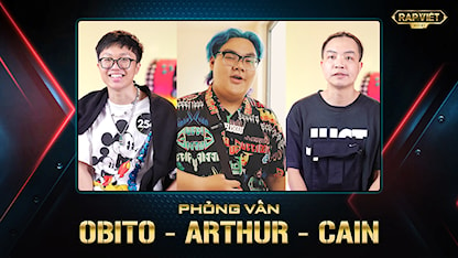 Rap Việt Mùa 2 - Phỏng Vấn OBITO - ARTHUR - CAIN