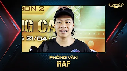 Rap Việt Mùa 2 - Phỏng Vấn RAF