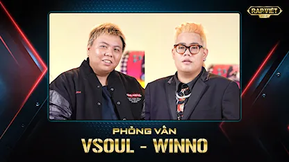 Rap Việt Mùa 2 - Phỏng Vấn VSOUL - WINNO