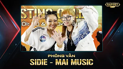 Rap Việt Mùa 2 - Phỏng Vấn SIDIE - MAI MUSIC
