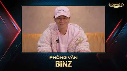 Rap Việt Mùa 2 - Phỏng Vấn Binz