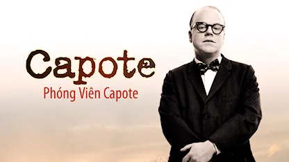 Phóng Viên Capote - 10 - Bennett Miller - Philip Seymour Hoffman - Clifton Collins Jr. - Catherine Keener