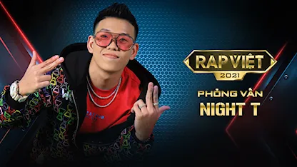 Rap Việt Mùa 2 - Phỏng Vấn NIGHT T