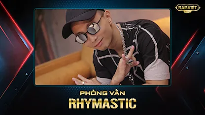 Rap Việt Mùa 2 - Phỏng Vấn Rhymastic