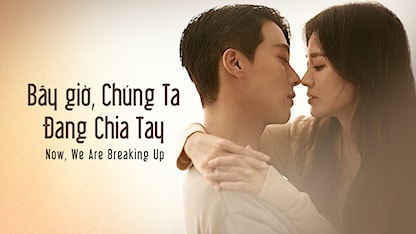 Bây Giờ, Chúng Ta Đang Chia Tay - Now, We Are Breaking Up - 22 - Lee Gil Bok - Song Hye Kyo - Jang Ki Yong - Sehun - Yura - Choi Hee Seo - Kim Joo Heon