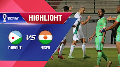 Highlights Djibouti vs Algeria (Lượt trận 5 Vòng Loại thứ 2 World Cup 2022 - Khu vực châu Phi)