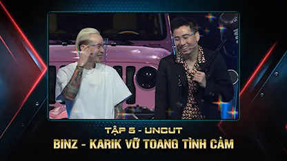 BINZ - KARIK vỡ toang tình cảm