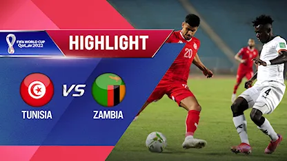 Highlights Tunisia vs Zambia (Lượt trận 6 Vòng Loại thứ 2 World Cup 2022 - Khu vực châu Phi)