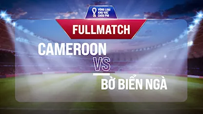 Full match Cameroon vs Bờ Biển Ngà (Lượt trận 6 Vòng Loại thứ 2 World Cup 2022 - Khu vực châu Phi) Full match Cameroon vs Bờ Biển Ngà (Lượt trận 6 Vòng Loại thứ 2 World Cup 2022 - Khu vực châu Phi)