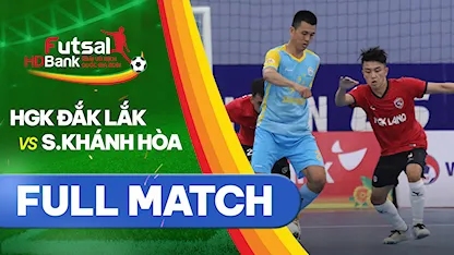 Full match HGK Đắk Lắk - Sanvinest Khánh Hòa (Lượt về Futsal VĐQG 2021)