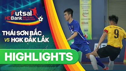 Highlights Thái Sơn Bắc - HGK Đắk Lắk (Lượt về Futsal VĐQG 2021)