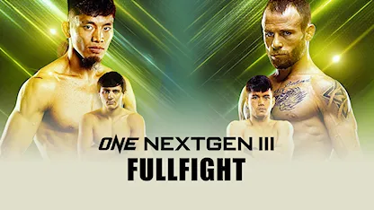 ONE: NextGen III - Fullfight