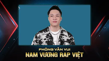 Phỏng Vấn Vui - Nam Vương Rap Việt