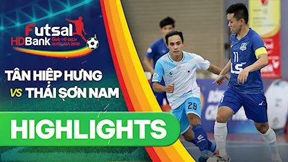 Highlights Tân Hiệp Hưng - Thái Sơn Nam (Lượt về Futsal VĐQG 2021)