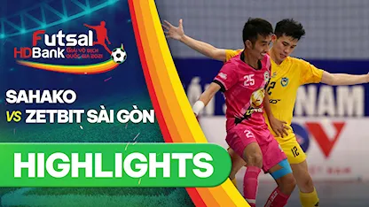 Highlights Sahako - Zetbit Sài Gòn FC (Lượt về Futsal VĐQG 2021)
