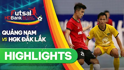 Highlights Quảng Nam - HGK Đắk Lắk (Lượt về Futsal VĐQG 2021)
