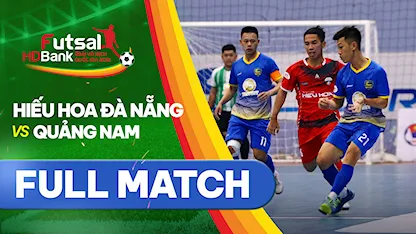 Full match Hiếu Hoa Đà Nẵng - Quảng Nam (Lượt về Futsal VĐQG 2021)