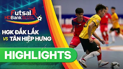 Highlights HGK Đắk Lắk - Tân Hiệp Hưng (Lượt về Futsal VĐQG 2021)